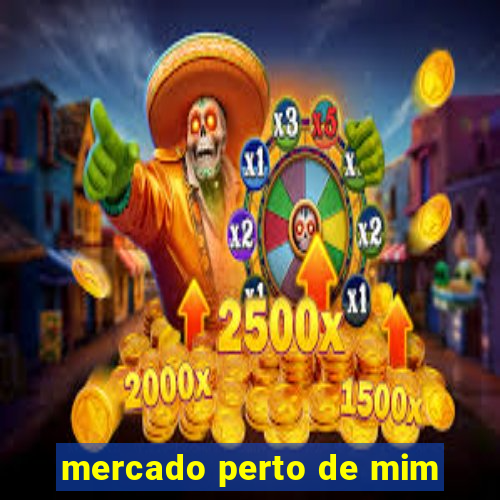 mercado perto de mim